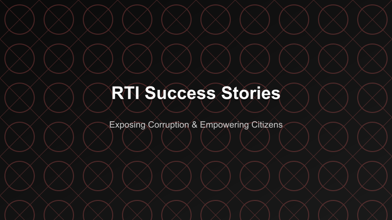 RTI Success Stories — Exposing Corruption and Empowering Citizens